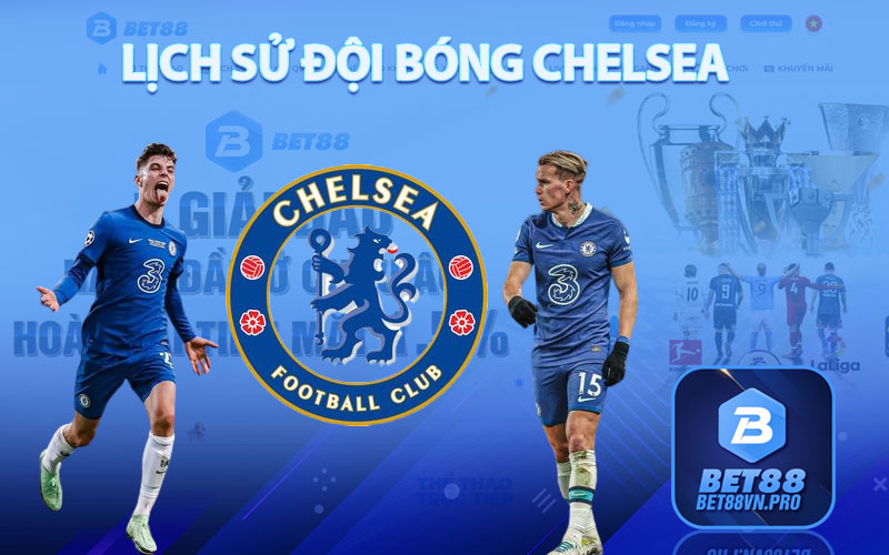 Lịch Sử Đội Bóng Chelsea